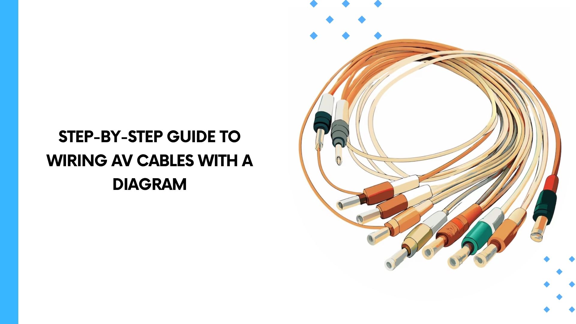 Step-by-Step Guide to Wiring AV Cables with a Diagram